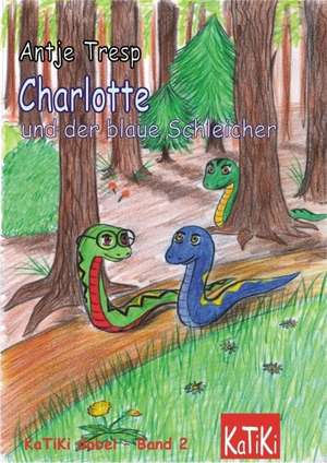 Charlotte und der blaue Schleicher de Antje Tresp