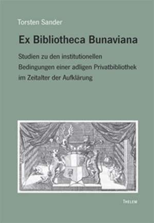 Ex Bibliotheca Bunaviana de Torsten Sander