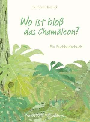 Wo ist bloß das Chamäleon? de Barbara Haiduck