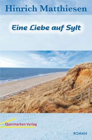 Eine Liebe auf Sylt de Hinrich Matthiesen