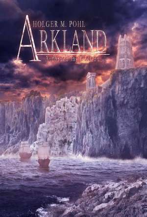 ARKLAND de Holger M. Pohl