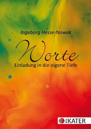 Worte - Einladung in die eigene Tiefe de Ingeborg Hesse-Nowak