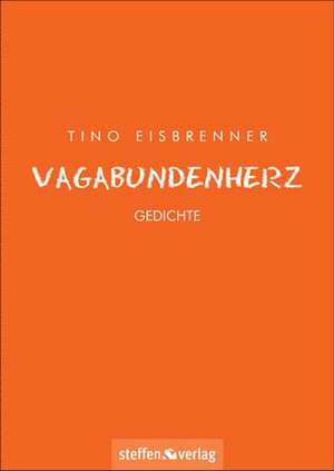 Vagabundenherz de Tino Eisbrenner