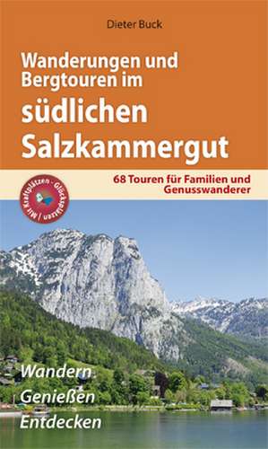 Wanderungen und Bergtouren im südlichen Salzkammergut de Dieter Buck