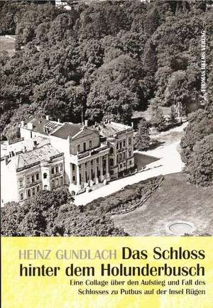 Das Schloß hinter dem Holunderbusch de Heinz Gundlach