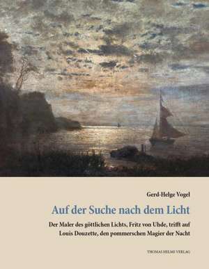 Auf der Suche nach dem Licht de Gerd-Helge Vogel