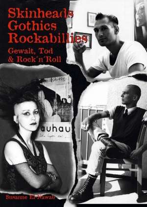 Skinheads - Gothics - Rockabillies de Susanne El-Nawab