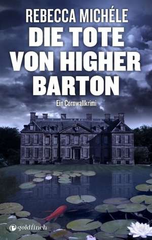 Die Tote von Higher Barton de Rebecca Michéle