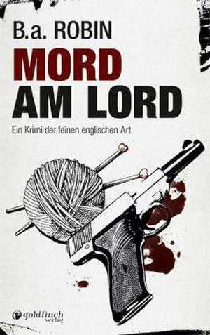 Mord am Lord de B. a. Robin