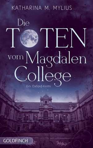 Die Toten vom Magdalen College de Katharina Mylius