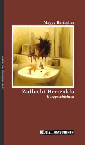 Zuflucht Herrenklo de Maggy Bartscher