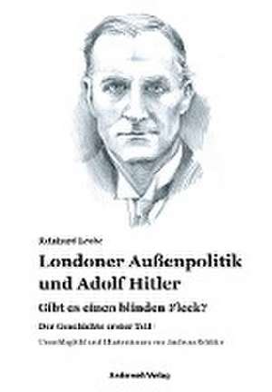 Londoner Außenpolitik & Adolf Hitler 1 de Reinhard Leube