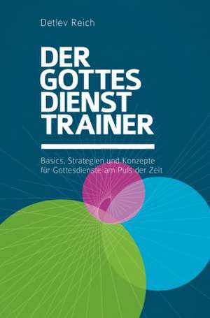 Der Gottesdienst-Trainer de Detlev Reich