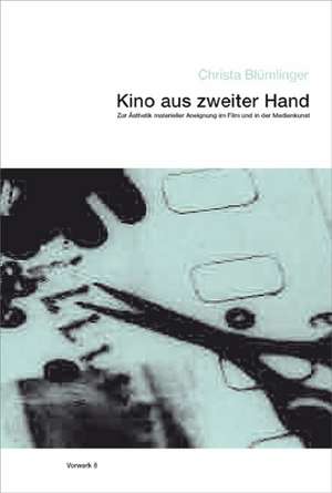 Kino aus zweiter Hand de Christa Blümlinger