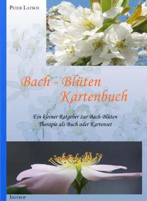 Bach-Blüten Kartenbuch de Peter Latsch