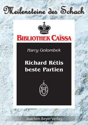 Richard Retis beste Partien de Harry Golombek