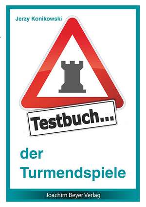 Testbuch der Turmendspiele de Jerzy Konikowski
