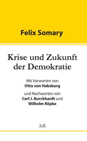 Krise und Zukunft der Demokratie de Felix Somary