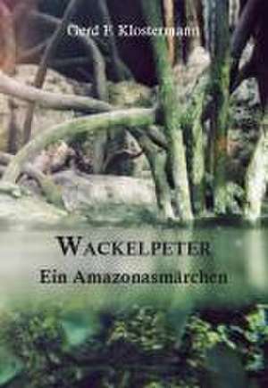 Wackelpeter de Gerd F. Klostermann