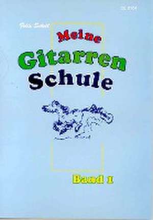 Meine Gitarrenschule Band 1 de Felix Schell