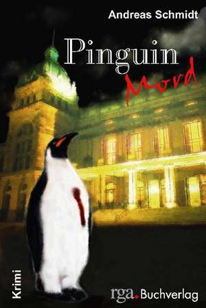 Pinguinmord de Andreas Schmidt