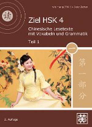 Ziel HSK 4.Chinesische Lesetexte mit Vokabeln und Grammatik - Teil 1 de Hefei Huang