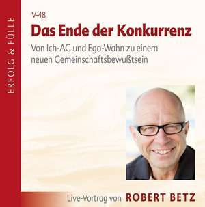 Das Ende der Konkurrenz de Robert Theodor Betz