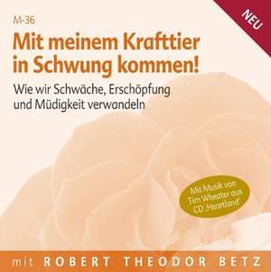 Mit meinem Krafttier in Schwung kommen de Robert Betz