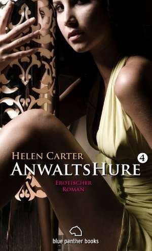 Anwaltshure 04 - Erotischer Roman de Helen Carter