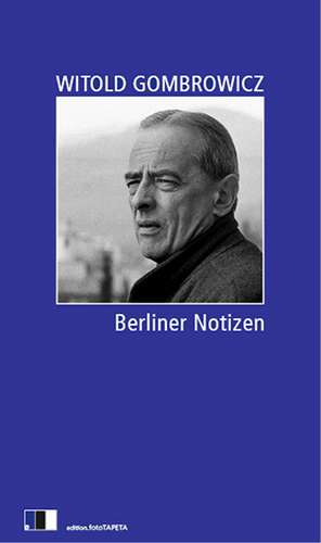 Berliner Notizen de Witold Gombrowicz