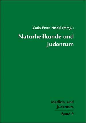 Naturheilkunde und Judentum de Caris-Petra Heidel