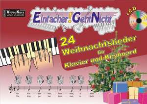 Einfacher!-Geht-Nicht: 24 Weihnachtslieder für Klavier und Keyboard mit CD de Martin Leuchtner