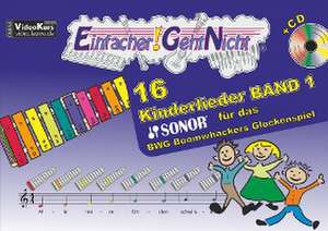 Einfacher!-Geht-Nicht: 16 Kinderlieder BAND 1 - für das SONOR BWG Boomwhackers Glockenspiel mit CD de Martin Leuchtner