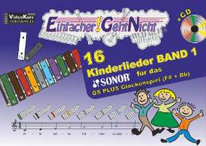 Einfacher!-Geht-Nicht: 16 Kinderlieder BAND 1 - für das SONOR GS PLUS Glockenspiel (F#+Bb) mit CD de Martin Leuchtner