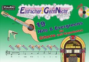 Einfacher!-Geht-Nicht: 19 Hits & Evergreens - für Gitarre (mit Kapodaster) mit CD de Anton Oberlin