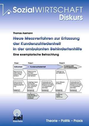 Neue Messverfahren zur Erfassung der Kundenzufriedenheit in der ambulanten Behindertenhilfe de Thomas Assmann