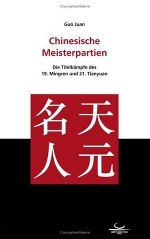 Chinesische Meisterpartien de Juan Guo