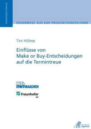 Einflüsse von Make or Buy-Entscheidungen auf die Termintreue de Tim Henrik Höhne