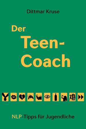 Der Teen-Coach. de Dittmar Kruse