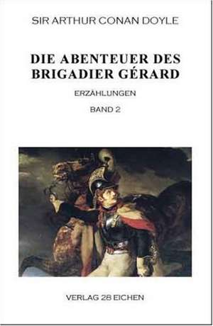 Die Abenteuer des Brigadier Gérard. Band 2 de Arthur Conan Doyle