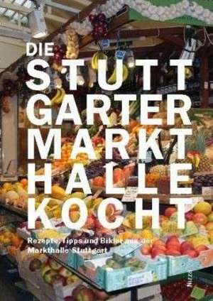 Die Stuttgarter Markthalle kocht de Eva Wolf