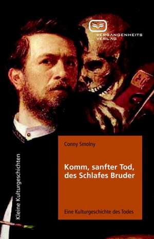 Komm, sanfter Tod, des Schlafes Bruder de Conny Smolny