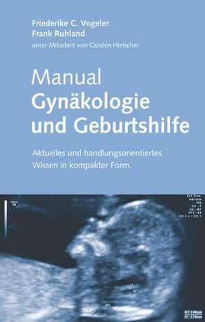 Manual Gynäkologie und Geburtshilfe de Friederike C. Vogeler