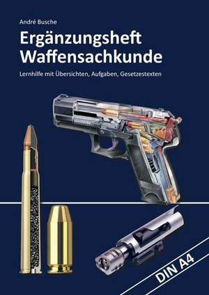 Ergänzungsheft Waffensachkundeprüfung de André Busche