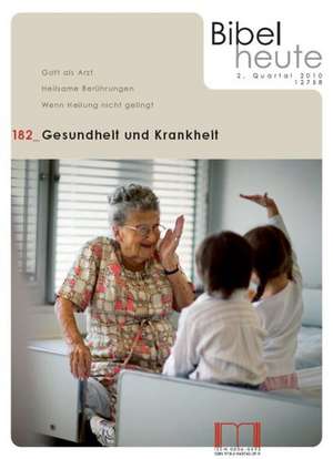 Bibel heute / Gesundheit und Krankheit