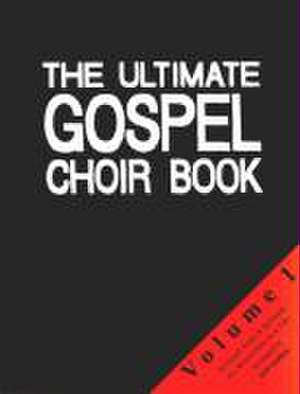 The Ultimate Gospel Choir Book 1 de Jeff Guillen