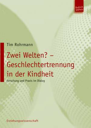 Zwei Welten? Geschlechtertrennung in der Kindheit de Tim Rohrmann