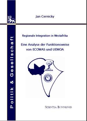 Regionale Integration in Westafrika de Cernicky Jan