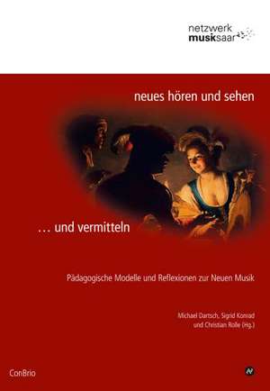 Neues hören und sehen und vermitteln de Sigrid; Rolle, Christian Dartsch, Michael; Konrad