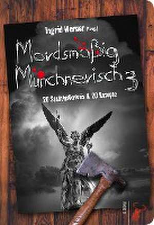 Mordsmäßig Münchnerisch 3 de Ingrid Werner